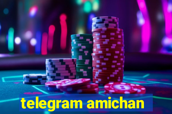 telegram amichan